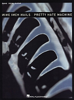 HL00307167 - Nine Inch Nails: Pretty Hate Machine - книга: Nine Inch Nails: сборник табулатур для фортепиано, гитары и вокала, 74 страницы, язык - английский
