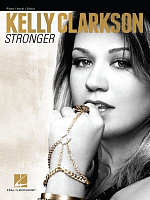 HL00307894 - Kelly Clarkson: Stronger - книга: Келли Кларсон: Сборник лучших песен, 82 страницы, язык - английский